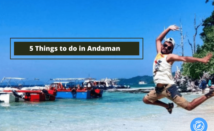 5 Best Things to Do in Andaman for a Perfect Vacation