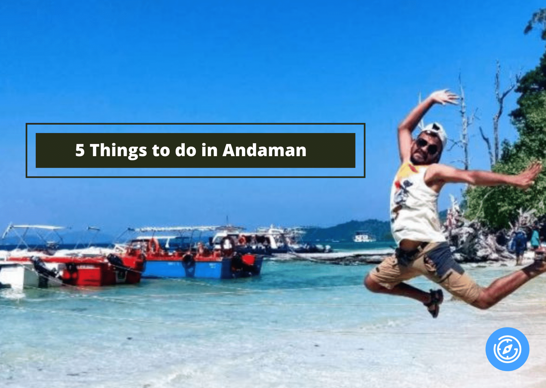 5 Best Things to Do in Andaman for a Perfect Vacation