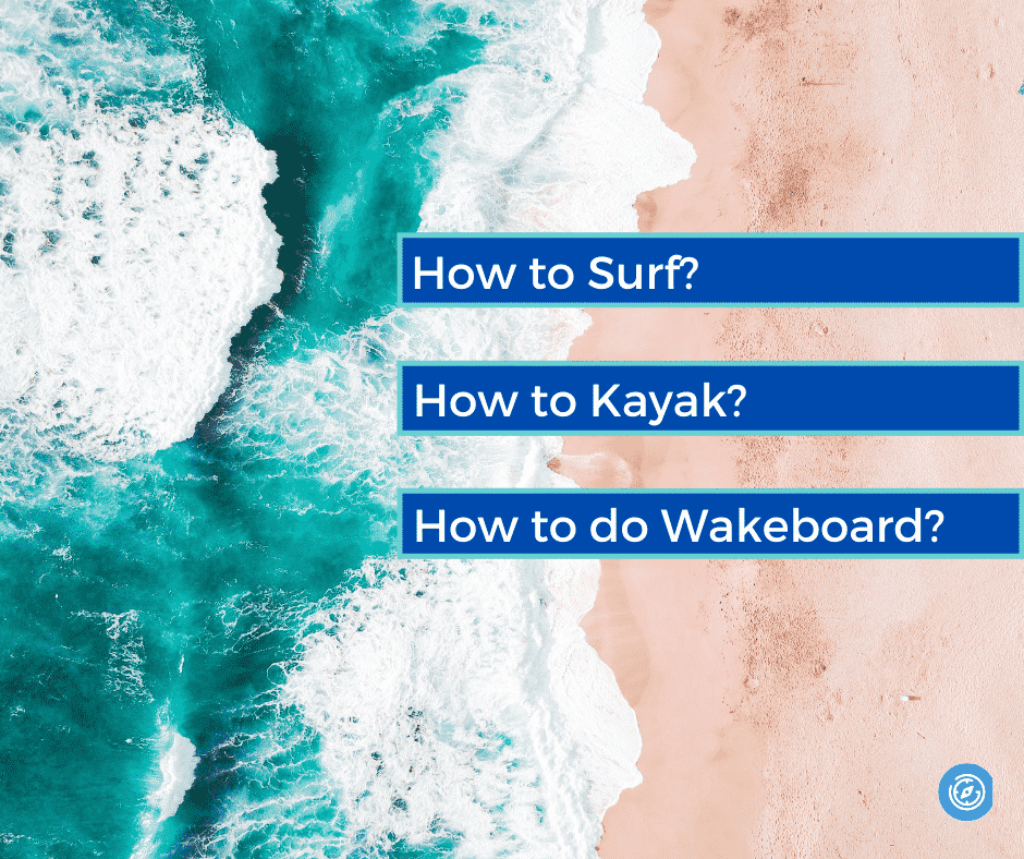 How to Surf, Kayak, Wakeboard?